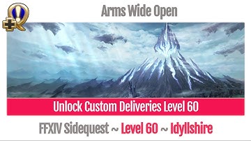 FFXIV Unlock Custom Deliveries Level 60 - Arms Wide Open - Heavensward
