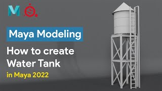 How to Create A Water Tower in Maya & Substance Painter | 1. Modeling in Maya 2022