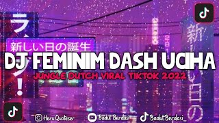 DJ FEMINIM DASH UCIHA JUNGLE DUTCH || VIRAL TIKTOK 2022‼️