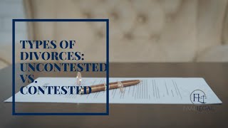 Types of Divorces: Uncontested vs. Contested