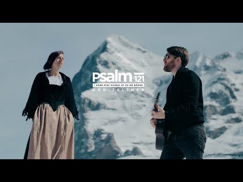 Psalm 121 (I häbe mini Ougen uf zu de Bärge)