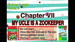 My Uncle is a zookeeper#Bahasa Ingris Kelas 8 chapter 7