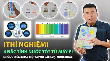 [THÍ NGHIỆM]  HƯỚNG DẪN LÀM THÍ NGHIỆM NƯỚC TỐT TỪ MÁY TẠO NƯỚC PI