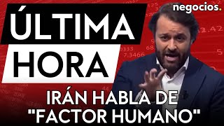 ÚLTIMA HORA | Irán habla de 