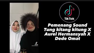 Tiktok Tung Kitang Kitung X Aurel Hermansyah X Dede Omat - Pemenang Sound