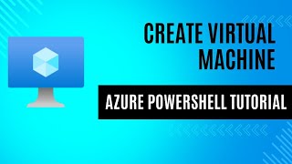 Azure PowerShell Tutorial: Create Virtual Machine Using PowerShell | EP 03