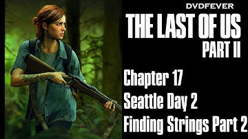 Music shop trip! - Finding Strings Part 2 - Seattle Day 2 - The Last Of Us Part II Chapter 17 - PS4