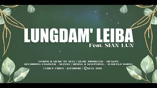 LUNGDAM' LEIBA ||  Feat. Sian Lun [Lyrics Video]