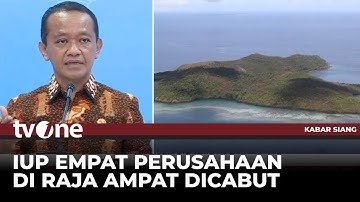 Pemerintah Resmi Cabut IUP 4 Perusahaan Tambang Nikel di Raja Ampat, Kecuali PT Gag | Kabar Siang