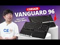 รีวิว Corsair Vanguard 96 และ Pro 96 คียบอร์ด ปุ่ม Hall Effect พร้อมเซตโปรไฟล์ผ่าน Web Hub ได้