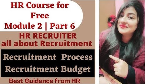 HR Course - Module 2 | Part - 6 | Recruitment Process & Budget #hrcourse #hr #readytogetupdate