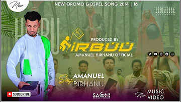 HIRBUU ||Amanuel Birhanu|| New Afan Oromo Gospel Song(official video 2024)