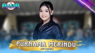 PURNAMA MERINDU - AYU CANTIKA - OM ALLENA Sidoarjo - SULTAN music