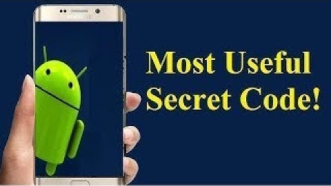 30+secret codes for All Android Mobile! You don