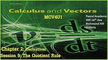 Calculus & Vectors Chapter 2-Session 9 The Quotient Rule MCV4U1 MCV4U Nelson Pascal Academy Math