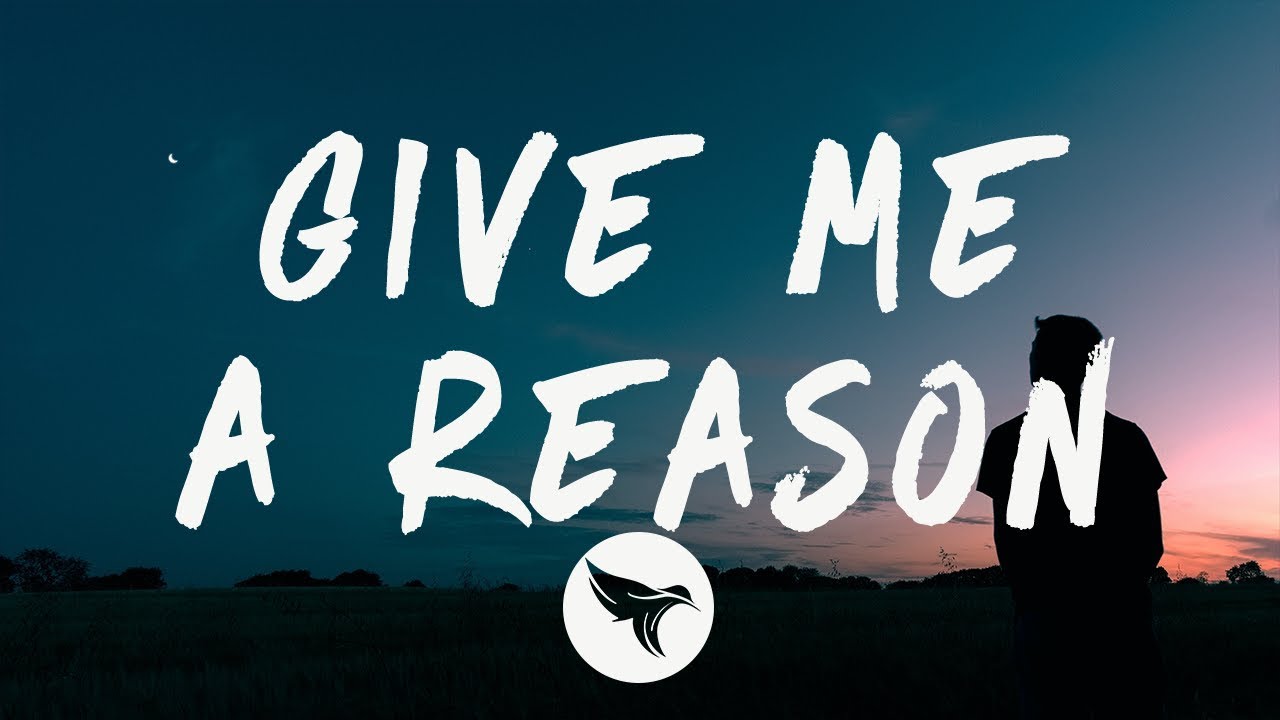 Песня give me reason. Give me a reason. Give me a reason обложка. Give me.