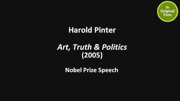 Harold Pinter (2005) "Art, Truth And Politics" - Nobel Lecture