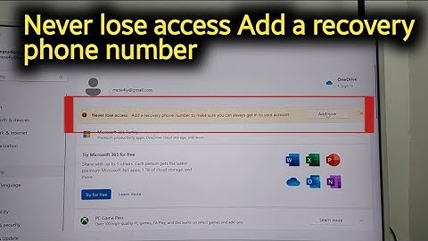 Never lose access Add a recovery phone number to make sure you can always get in to your account