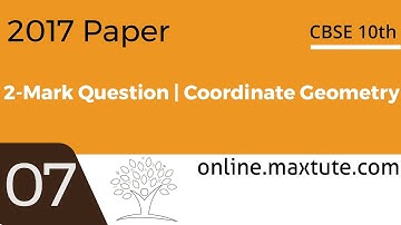 CBSE 10th Maths Board Paper 2017 Solution | 2-Mark Question #7 | Coordinate Geometry