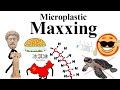 Microplastic maxxing