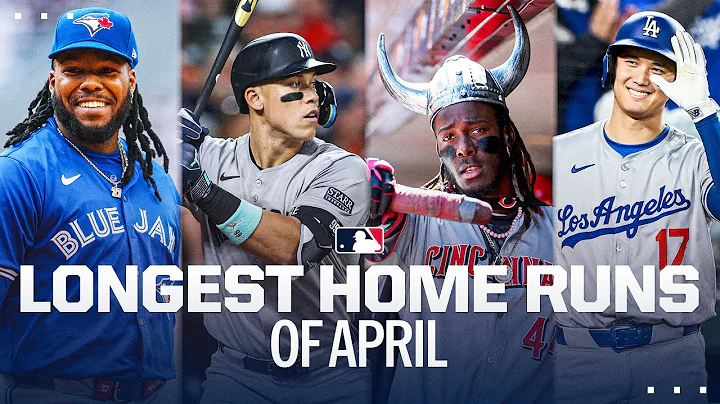 The LONGEST home runs in April! (Shohei Ohtani, Aaron Judge, Elly De La Cruz and more!) - DayDayNews