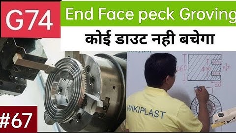 End face peck groving with G74 canned cycle .CNC programming in hindi.
