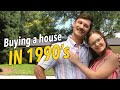 Buying a house in 1990s