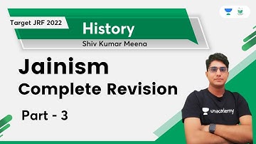 Jainism Complete Revision | Part - 3 | History | Shiv Kumar Meena | Unacademy UGC NET