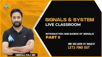 Signals & System |Live from GA App Classroom| by Neeraj Raj Sir | Special Class for YouTube Students