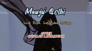 Mauju' Qolbi (Teks Lirik Arab, Latin dan Artinya) ll Cover Muhajir Lamkaruna