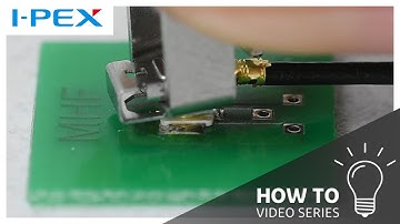 How to Operate MHF® I LK / Micro RF Coaxial Connector / I-PEX
