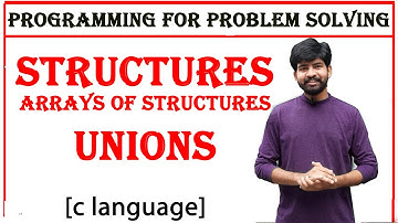 structures | structures initialization | arrays of structures | unions | pps | c language