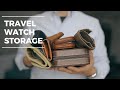 The Best Travel Storage for Your Watch | Pouches vs. Cases