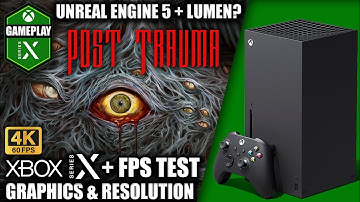 Post Trauma - Xbox Series X Gameplay + FPS Test