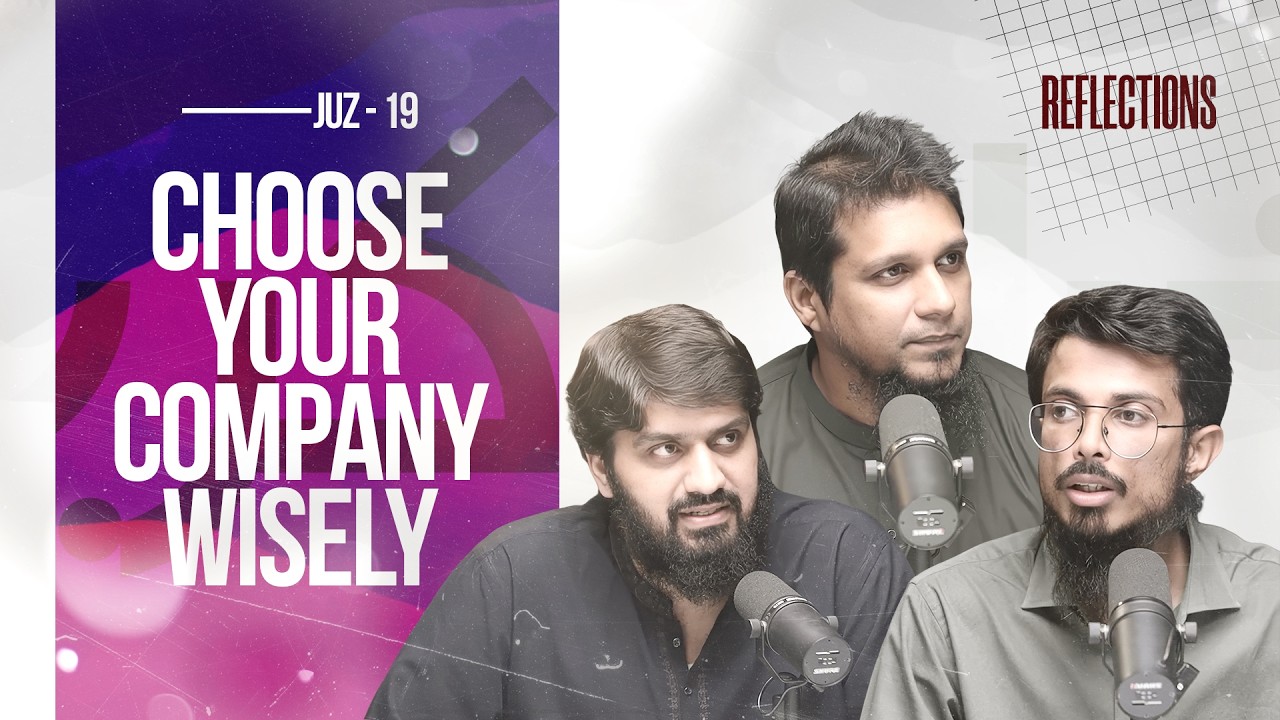 Choose Your Company Wisely | Quranic Reflections 2026 | Episode 19