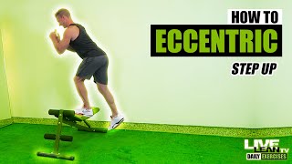 Famous How To Do An ECCENTRIC STEP UP | Exercise Demonstration Video and Guide Profile