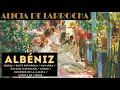 Albéniz by Alicia de Larrocha - Iberia, Suite Española, Tango, Navarra .. (Century's record. 1962)