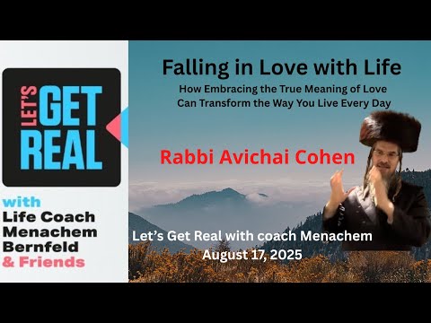 Falling in Love with Life / Embracing True Love, Rabbi Avichai Cohen #241