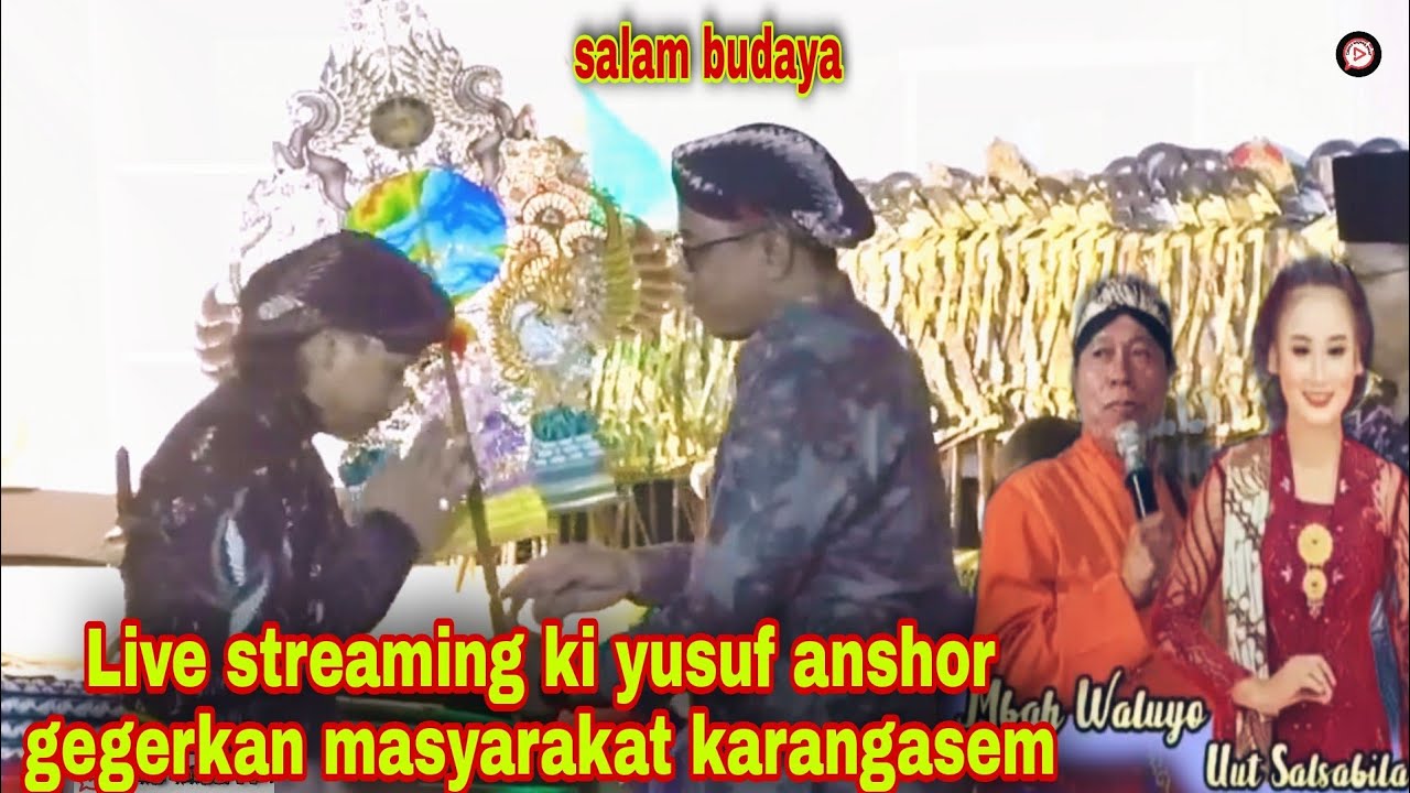 Live streaming ki yusuf anshor menggoncang kota karangasem dalam rangka merti dusun. 