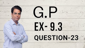 Ex 9.3 Q23 | Sequence & Series Class 11 | NCERT Solution | CBSE/ISC 2025 | RC Classes Maths