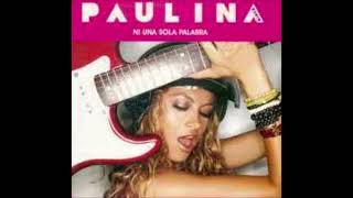 Paulina Rubio - Ni una sola palabra (2.006)
