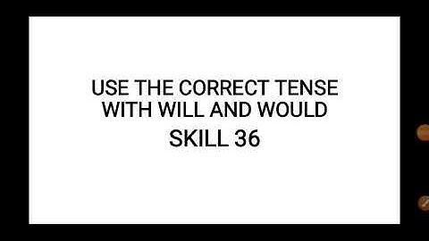 Skill 36: Use the correct tense with will and would #TOEFL #ITP #PBT