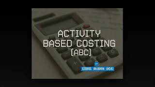 Activity Based Costing (ABC)