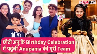 Anupama Fame Asmi Deo Aka Choti Anu  Anupama   Team    Birthday Celerate Filmibeat