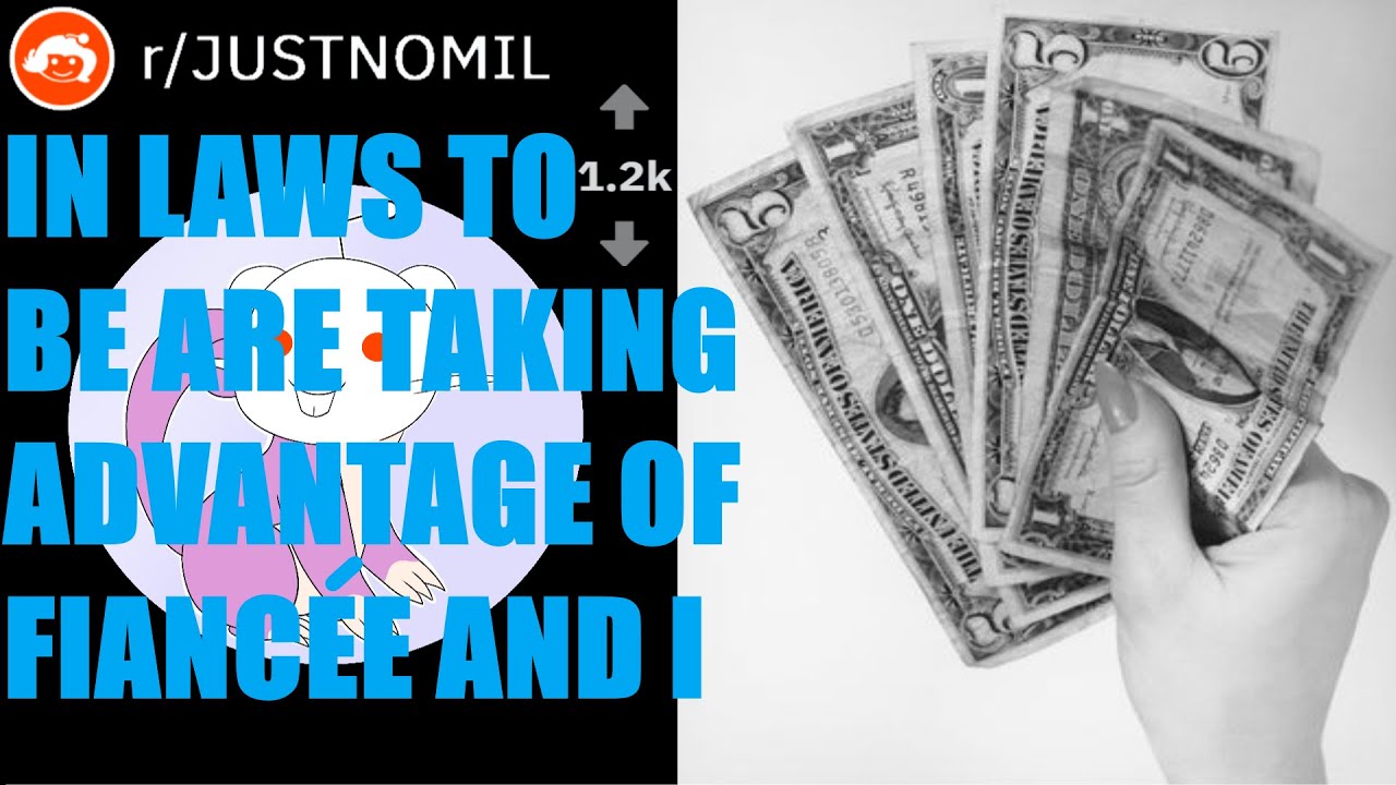 In Laws Taking Advantage Of Us For Money YouTube