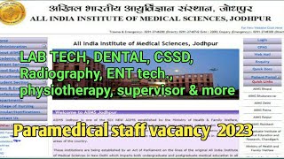 AIIMS Jodhpur Vacancy 2023|AIIMS JODHPUR requirement 2023|MLT, Dental,CSSD,Radiography vacancy|