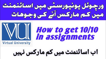 Why Virtual university assignments graded low marks or sometime Zero/ How to get 100% in assignments