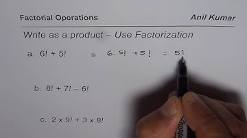 Factorise and Write Sum of Factorial as Products