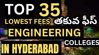 TOP 35||Lowest FEE ENGINEERING colleges||In HYDERABAD