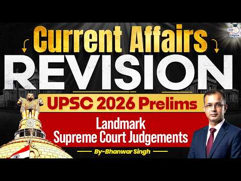 Current Affairs Revision For UPSC 2026 Pre | Landmark Supreme Court Judgements | By Bhanwar Singh